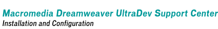 Macromedia Dreamweaver UltraDev Support Center - Installation and Configuration